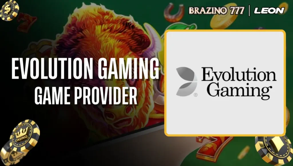 Evolution Gaming Brazino 777 Game Provider