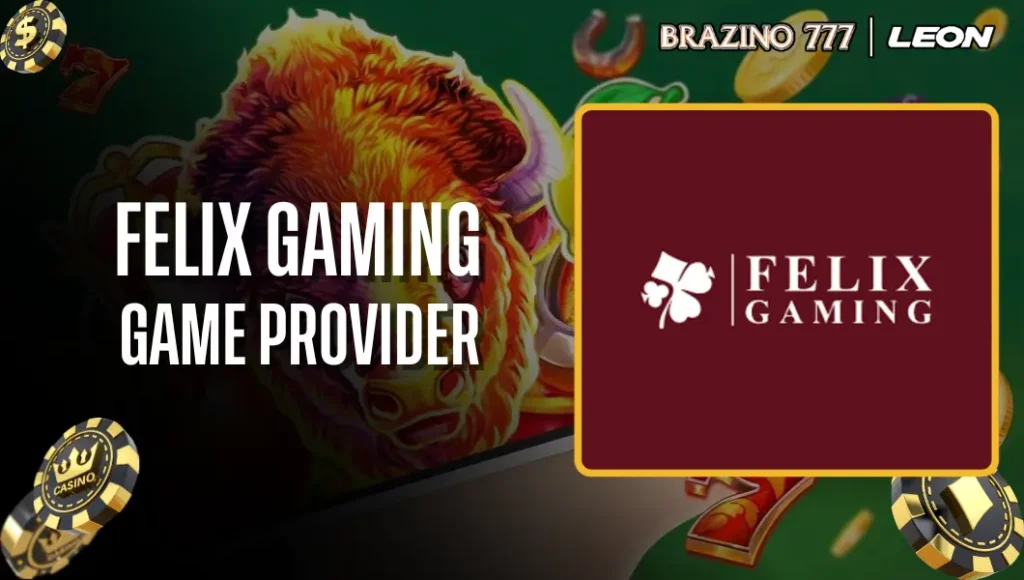 Felix Gaming Brazino 777 Game Provider