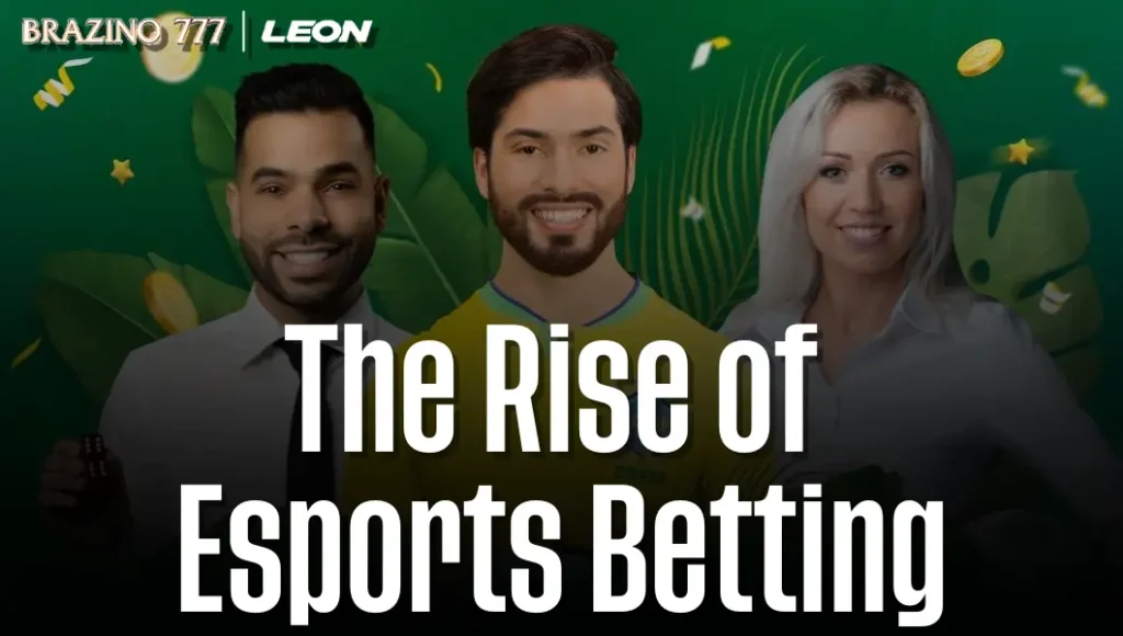 rise of esports betting only in brazino leon